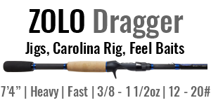 ZOLO Dragger - 7'4", Heavy, Fast Casting
